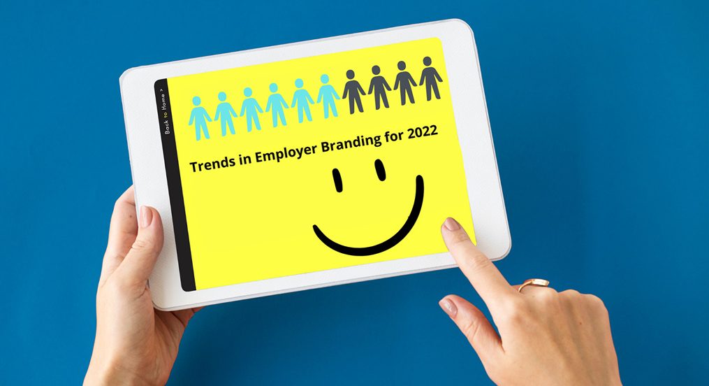 What are the top Trends in Employer Branding for 2022?